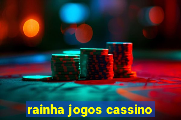 rainha jogos cassino